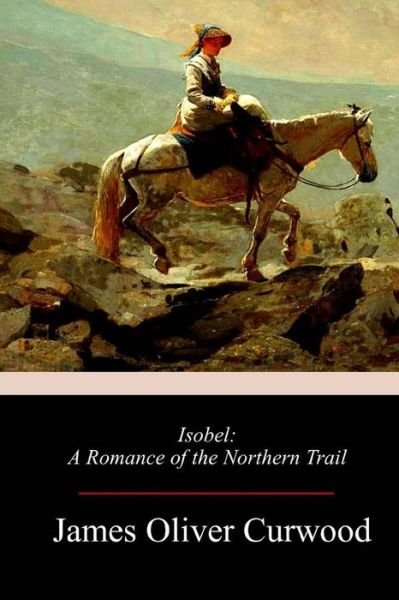 Cover for James Oliver Curwood · Isobel (Pocketbok) (2018)