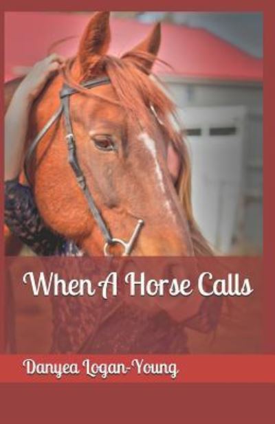 Cover for Danyea Logan-Young · When a Horse Calls (Paperback Book) (2019)