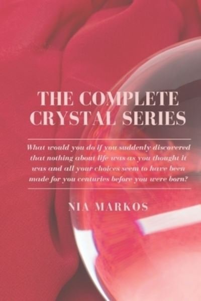 The Complete Crystal Series - Nia Markos - Boeken - Canada - 9781989191026 - 21 juli 2019