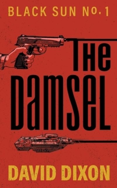 Cover for David Dixon · The Damsel (Paperback Book) (2021)