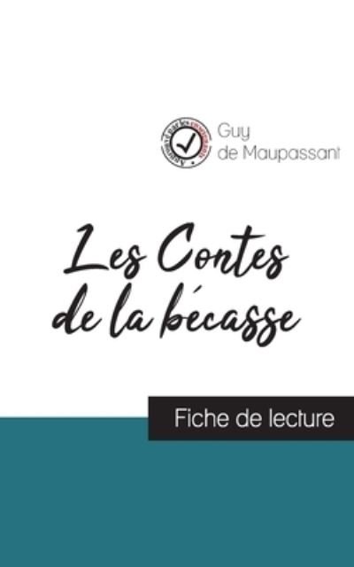 Cover for Guy de Maupassant · Les Contes de la becasse de Maupassant (fiche de lecture et analyse complete de l'oeuvre) (Paperback Book) (2023)