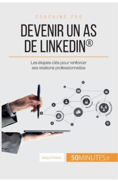 Cover for Maïlys Charlier · Devenir un as de LinkedIn (R) (Paperback Book) (2016)