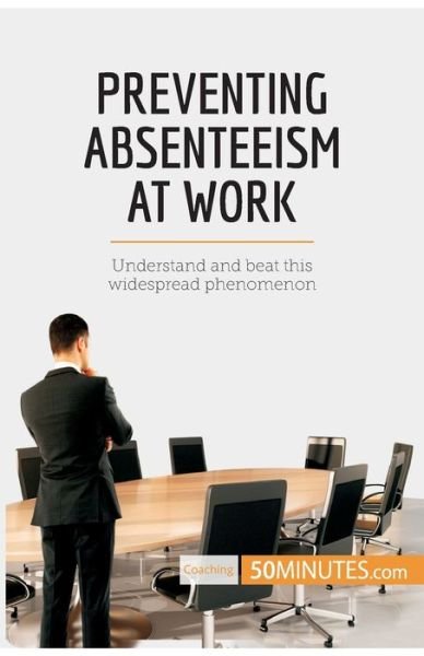 Cover for 50minutes · Preventing Absenteeism at Work (Paperback Book) (2017)