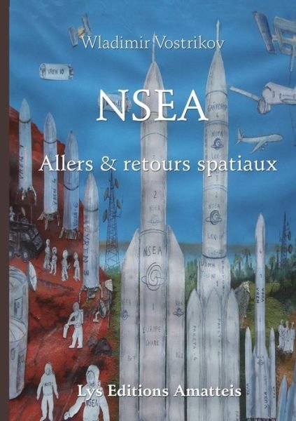 Cover for Wladimir Vostrikov · NSEA Allers et retours spatiaux (Pocketbok) (2018)