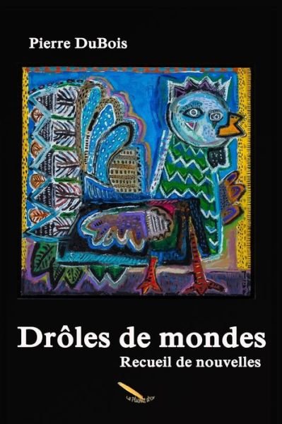 Cover for Pierre Dubois · Droles de mondes (Paperback Book) (2018)