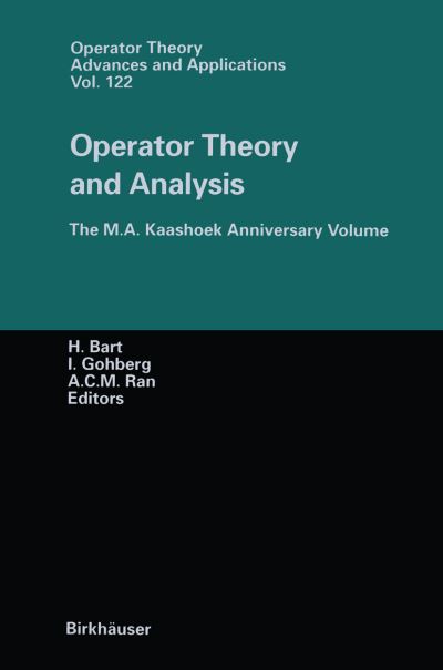 Cover for H Bart · Operator Theory and Analysis: The M.A. Kaashoek Anniversary Volume Workshop in Amsterdam, November 12-14, 1997 - Operator Theory: Advances and Applications (Paperback Book) [Softcover reprint of the original 1st ed. 2001 edition] (2012)