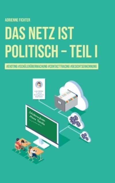 Cover for Fichter · Das Netz ist politisch - Teil I (Bog) (2020)