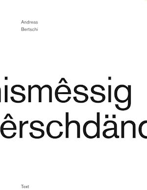 Cover for Andreas Bertschi · Fêrhêldnismêssig onmessfêrschdändlîch (Book) (2024)