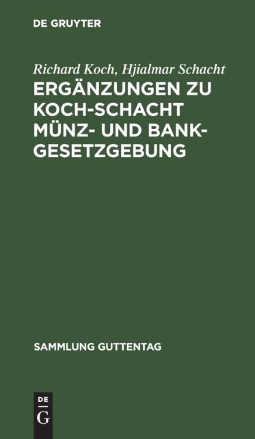Cover for Richard Koch · Ergnzungen Zu Koch-Schacht Mnz- und Bankgesetzgebung (N/A) (1932)