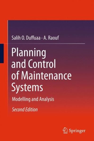 Cover for Salih O. Duffuaa · Planning and Control of Maintenance Systems: Modelling and Analysis (Hardcover Book) [2nd ed. 2015 edition] (2015)