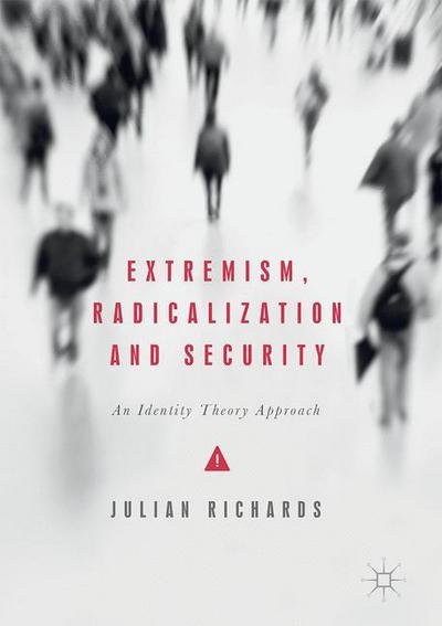 Cover for Julian Richards · Extremism, Radicalization and Security: An Identity Theory Approach (Innbunden bok) [1st ed. 2017 edition] (2017)