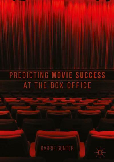 Cover for Barrie Gunter · Predicting Movie Success at the Box Office (Hardcover Book) [1st ed. 2018 edition] (2018)