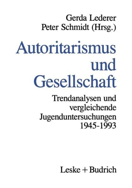Autoritarismus Und Gesellschaft: Trendanalysen Und Vergleichende Jugenduntersuchungen Von 1945-1993 - Gerda Lederer - Kirjat - Vs Verlag Fur Sozialwissenschaften - 9783322914026 - torstai 14. kesäkuuta 2012