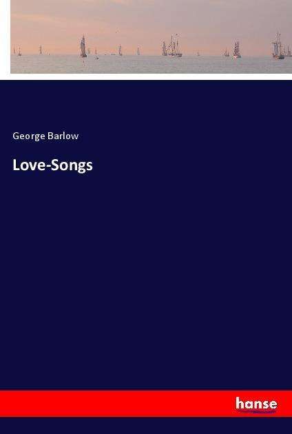 Cover for Barlow · Love-Songs (Book)