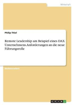 Cover for Philip Thiel · Remote Leadership am Beispiel eines DAX Unternehmens. Anforderungen an die neue Fuhrungsrolle (Paperback Book) (2021)