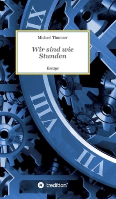 Cover for Thumser · Wir sind wie Stunden (Book) (2020)