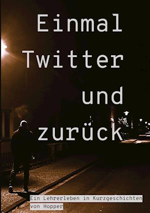 Cover for Hopper · Einmal Twitter und zurück (Book) (2023)