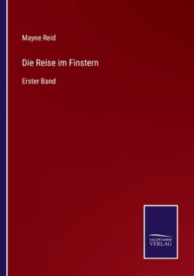 Cover for Mayne Reid · Die Reise im Finstern (Paperback Book) (2022)