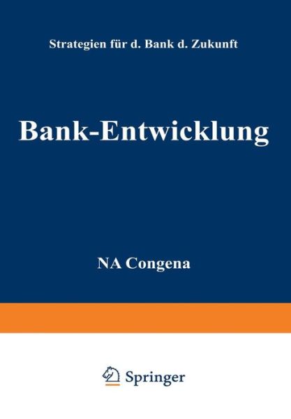 Cover for Congena Na · Bank-Entwicklung: Strategien Fur Die Bank Der Zukunft (Paperback Book) [1986 edition] (1986)