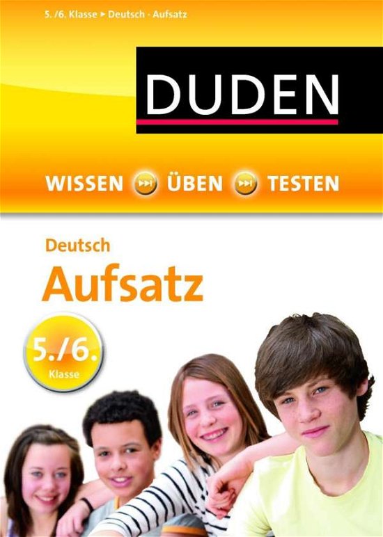 Duden Ubungsbucher: Duden Wissen  Uben Testen - Detusch - Aufsatz 5./6. Kl - Duden Deutsch - Bøker - Bibliographisches Institut & FA Brockhau - 9783411746026 - 2014