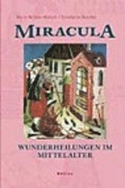 Cover for Maria Wittmer-Butsch · Miracula - Wunderheilungen im Mittelalter: Eine historisch-psychologische AnnAherung (Hardcover bog) (2003)