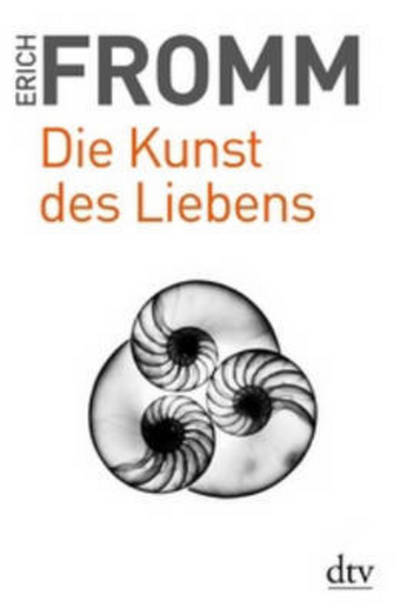 Die Kunst des Liebens - Erich Fromm - Bücher - Deutscher Taschenbuch Verlag GmbH & Co. - 9783423361026 - 2010