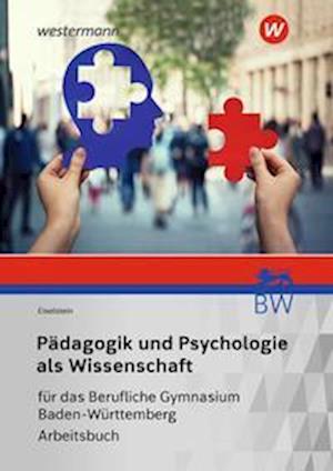 Cover for Thorsten Eiselstein · Pädagogik und Psychologie als Wissenschaft. Arbeitsbuch. Für das Berufliche Gymnasium in Baden-Württemberg (Paperback Book) (2022)