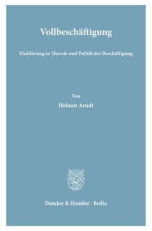 Vollbeschäftigung. - Arndt - Books -  - 9783428056026 - May 23, 1984