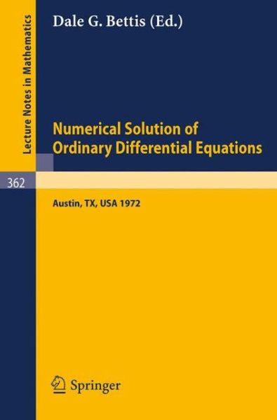 Proceedings of the Conference on the Numerical Solution of Ordinary Differential Equations: 19, 20 October 1972, the University of Texas at Austin - Lecture Notes in Mathematics - D G Bettis - Bücher - Springer-Verlag Berlin and Heidelberg Gm - 9783540066026 - 25. Januar 1974