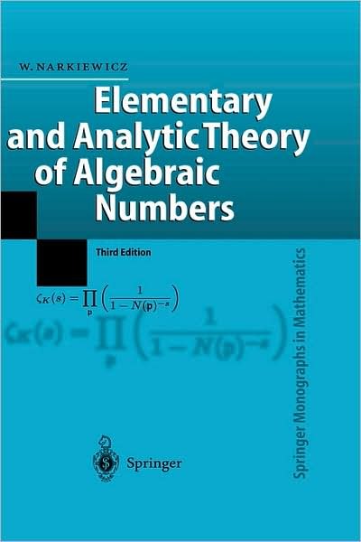 Cover for Wladyslaw Narkiewicz · Elementary and Analytic Theory of Algebraic Numbers - Springer Monographs in Mathematics (Hardcover bog) [3rd ed. 2004 edition] (2004)