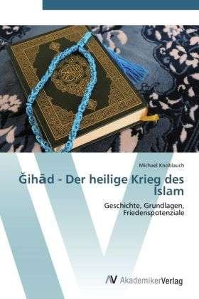 Cover for Knoblauch · Ih D - Der Heilige Krieg Des (Bok) (2012)