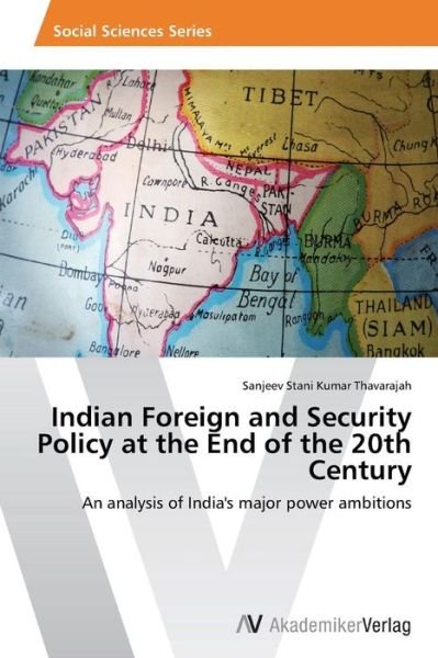 Cover for Thavarajah Sanjeev Stani Kumar · Indian Foreign and Security Policy at the End of the 20th Century (Paperback Book) (2014)