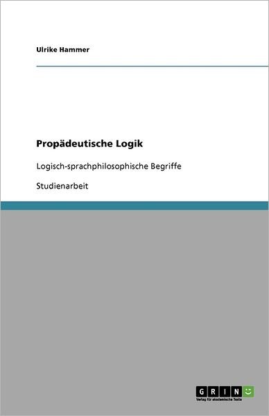 Cover for Hammer · Propädeutische Logik (Book) (2010)