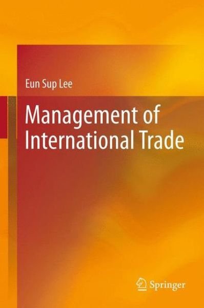 Cover for Eun Sup Lee · Management of International Trade (Innbunden bok) [2012 edition] (2013)