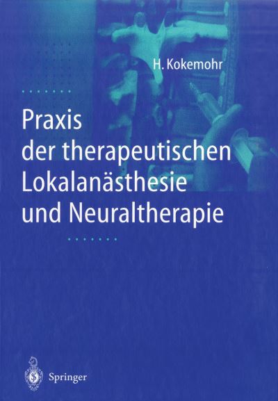 Cover for Heribert Kokemohr · Praxis der therapeutischen Lokalanasthesie und Neuraltherapie (Paperback Book) (2012)