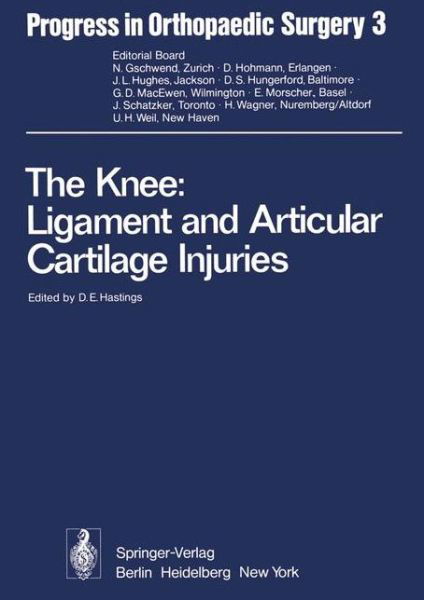 Cover for D E Hastings · The Knee: Ligament and Articular Cartilage Injuries: Selected Papers of the Third and Fourth Reisensburg Workshop held February 27 - March 1, and September 25-27, 1975 - Progress in Orthopaedic Surgery (Taschenbuch) [Softcover reprint of the original 1st ed. 1978 edition] (2011)