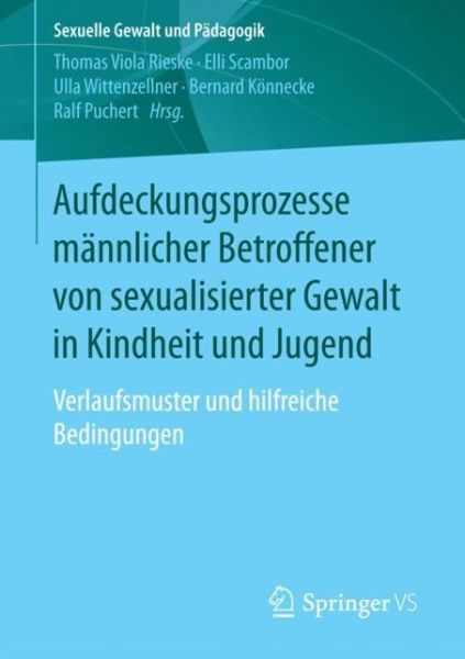 Cover for Könnecke · Aufdeckungsprozesse Mannlicher Betroffener Von Sexualisierter Gewalt in Kindheit Und Jugend: Verlaufsmuster Und Hilfreiche Bedingungen - Sexuelle Gewalt Und Padagogik (Paperback Book) [1. Aufl. 2018 edition] (2017)