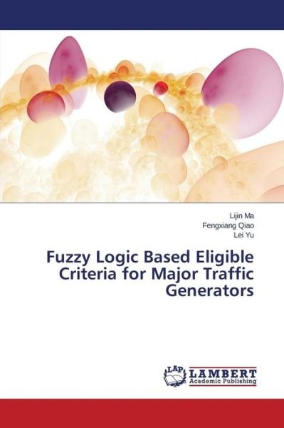 Cover for Lei Yu · Fuzzy Logic Based Eligible Criteria for Major Traffic Generators (Paperback Bog) (2014)