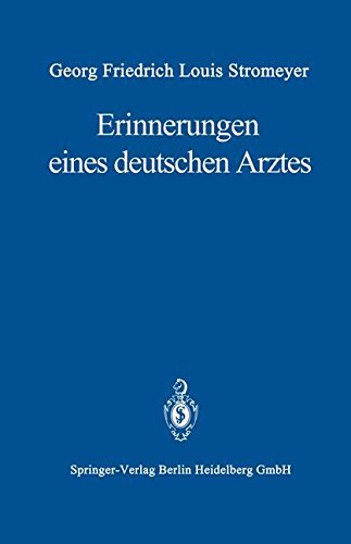 Cover for G F L Stromeyer · Erinnerungen Eines Deutschen Arztes (Paperback Bog) [2nd 2. Aufl. 1977. Softcover Reprint of the Origin edition] (2014)