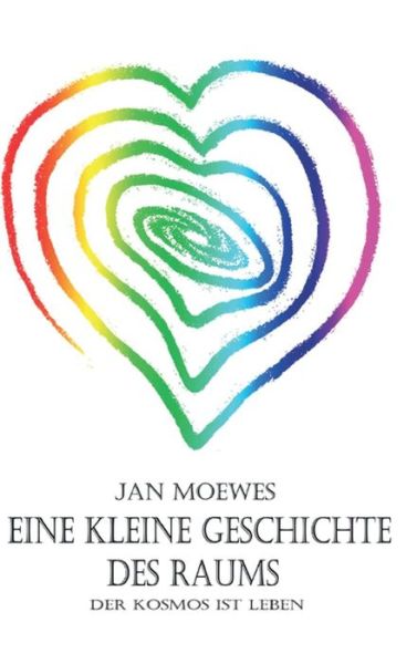 Cover for Jan Moewes · Eine Kleine Geschichte Des Raums (Hardcover Book) (2015)