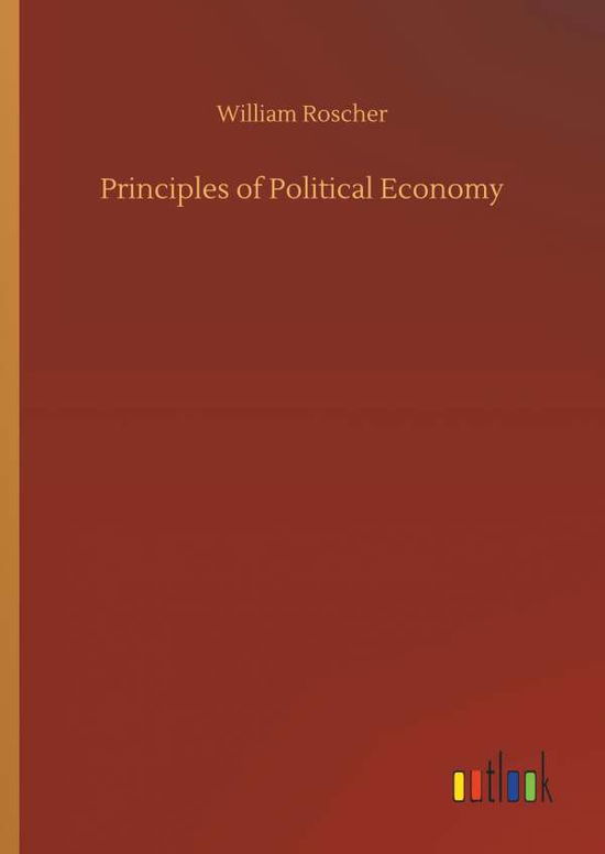 Cover for Roscher · Principles of Political Economy (Book) (2018)