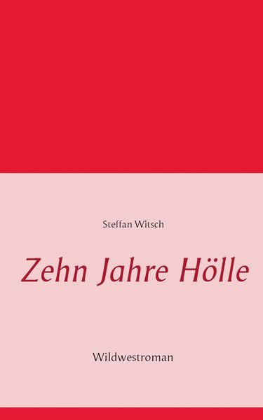 Cover for Witsch · Zehn Jahre Hölle (Book) (2016)