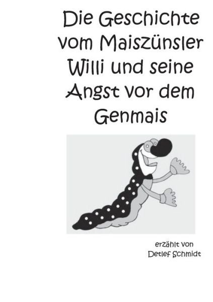Die Geschichte von Willi den Ma - Schmidt - Bøger -  - 9783743115026 - 23. november 2016