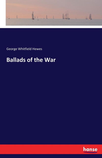 Cover for Hewes · Ballads of the War (Book) (2016)