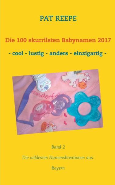 Cover for Reepe · Die 100 skurrilsten Babynamen 201 (Bog) (2017)