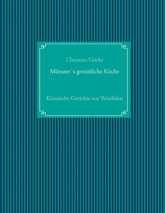 Cover for Göcke · Münster's gemütliche Küche (Book)