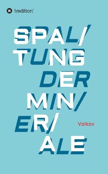Cover for Volkov · Spaltung Der Minerale (Book) (2018)
