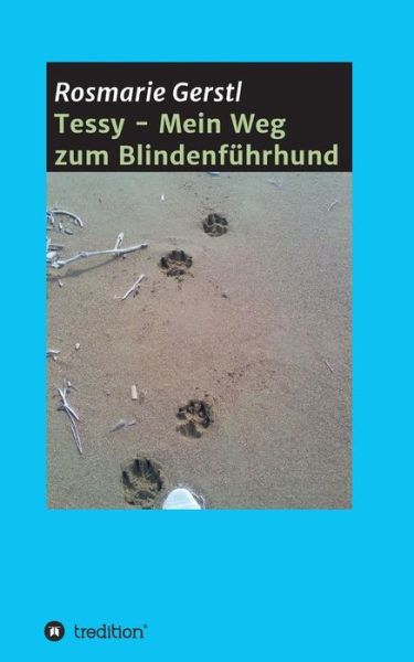 Cover for Gerstl · Tessy - Mein Weg zum Blindenführ (Book) (2018)