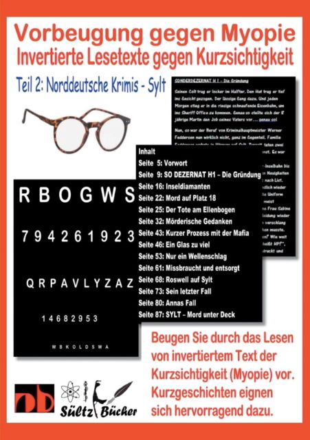 Cover for Renate Sultz · Vorbeugung gegen Myopie - Invertierte Lesetexte gegen Kurzsichtigkeit: Teil 1: Kriminalgeschichten SYLT (Paperback Book) (2019)