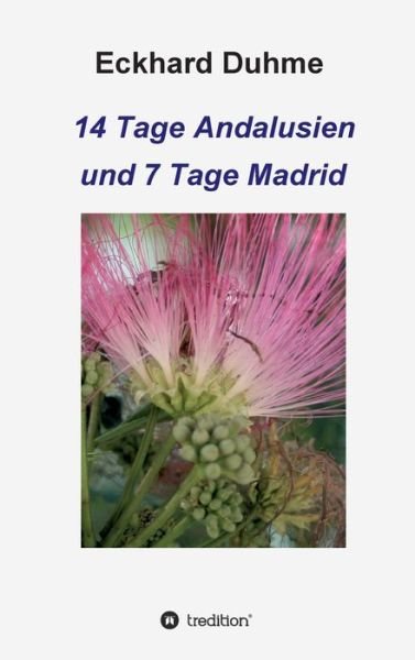 Cover for Duhme · 14 Tage Andalusien und 7 Tage Mad (Bog) (2019)